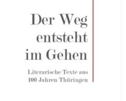 LesArten Weimar: Buchpremiere »Der Weg entsteht im Gehen. Literarische Texte aus 100 Jahren Thüringen« im Kulturzentrum »mon ami« Weimar @ Kulturzentrum »mon ami«