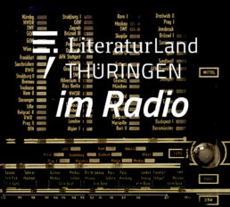 Literaturland Thüringen im Radio – Eine Sendereihe des Thüringer Literaturrates @ Radio Lotte