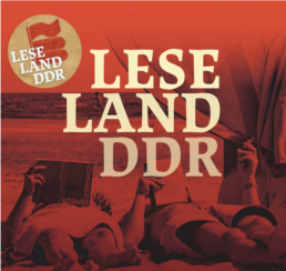 Ausstellung »Leseland DDR« in der Stadt- und Regionalbibliothek Erfurt @ Stadt- und Regionalbibliothek Erfurt
